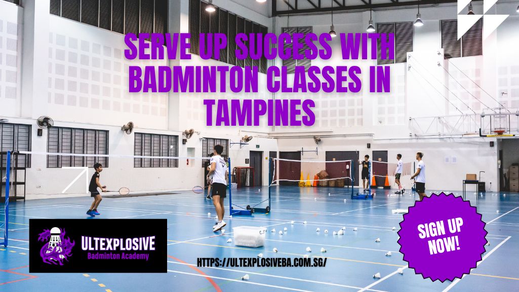 ULTexplosive Badminton Academy Serve Up Success with Badminton Classes in Tampines