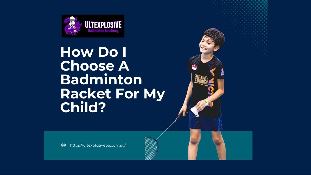 How Do I Choose A Badminton Racket For My Child