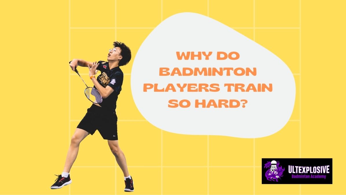 Why Do Badminton Players Train So Hard