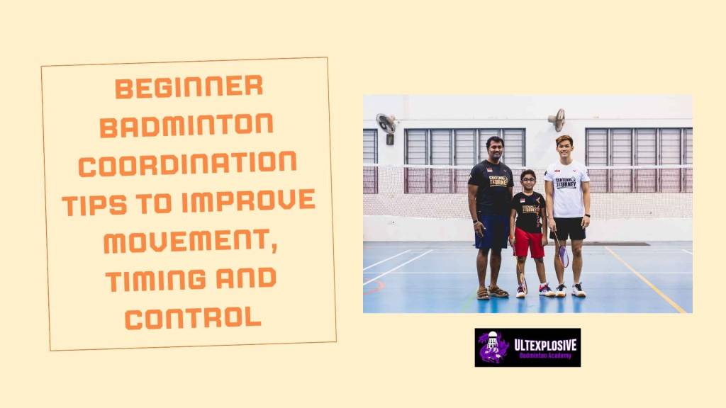 Beginner Badminton Coordination Tips To Improve Movement, Timing And ...