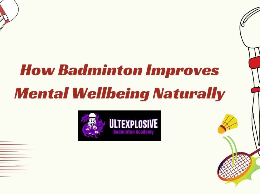 How Badminton Improves Mental Wellbeing Naturally