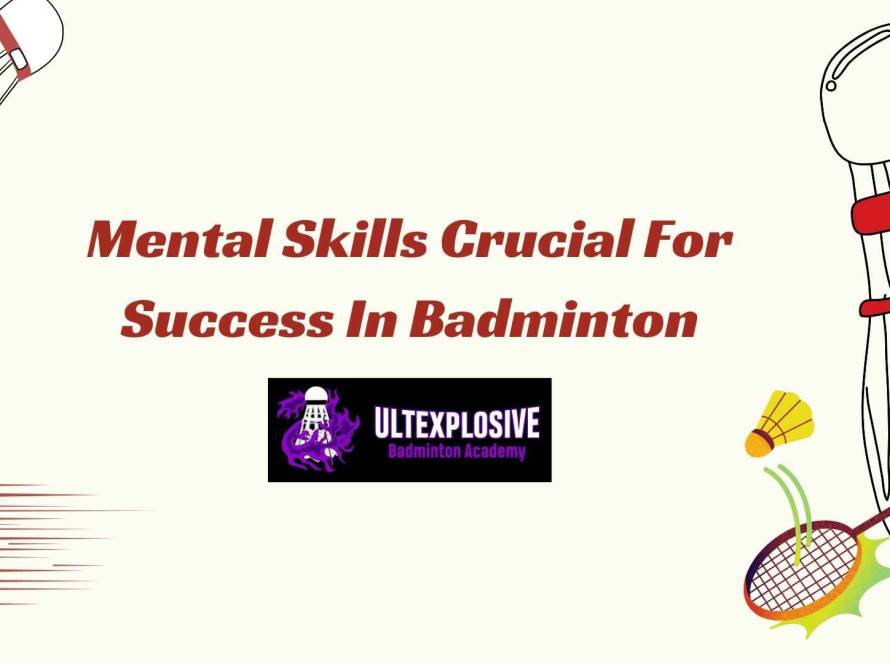Mental Skills Crucial For Success In Badminton