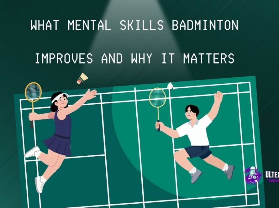 What Mental Skills Badminton Improves And Why It Matters