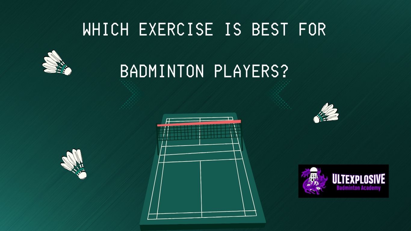 Which Exercise Is Best For Badminton Players