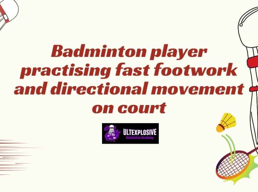 Badminton player practising fast footwork and directional movement on court